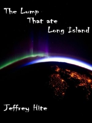 cover image of The Lump That Ate Long Island